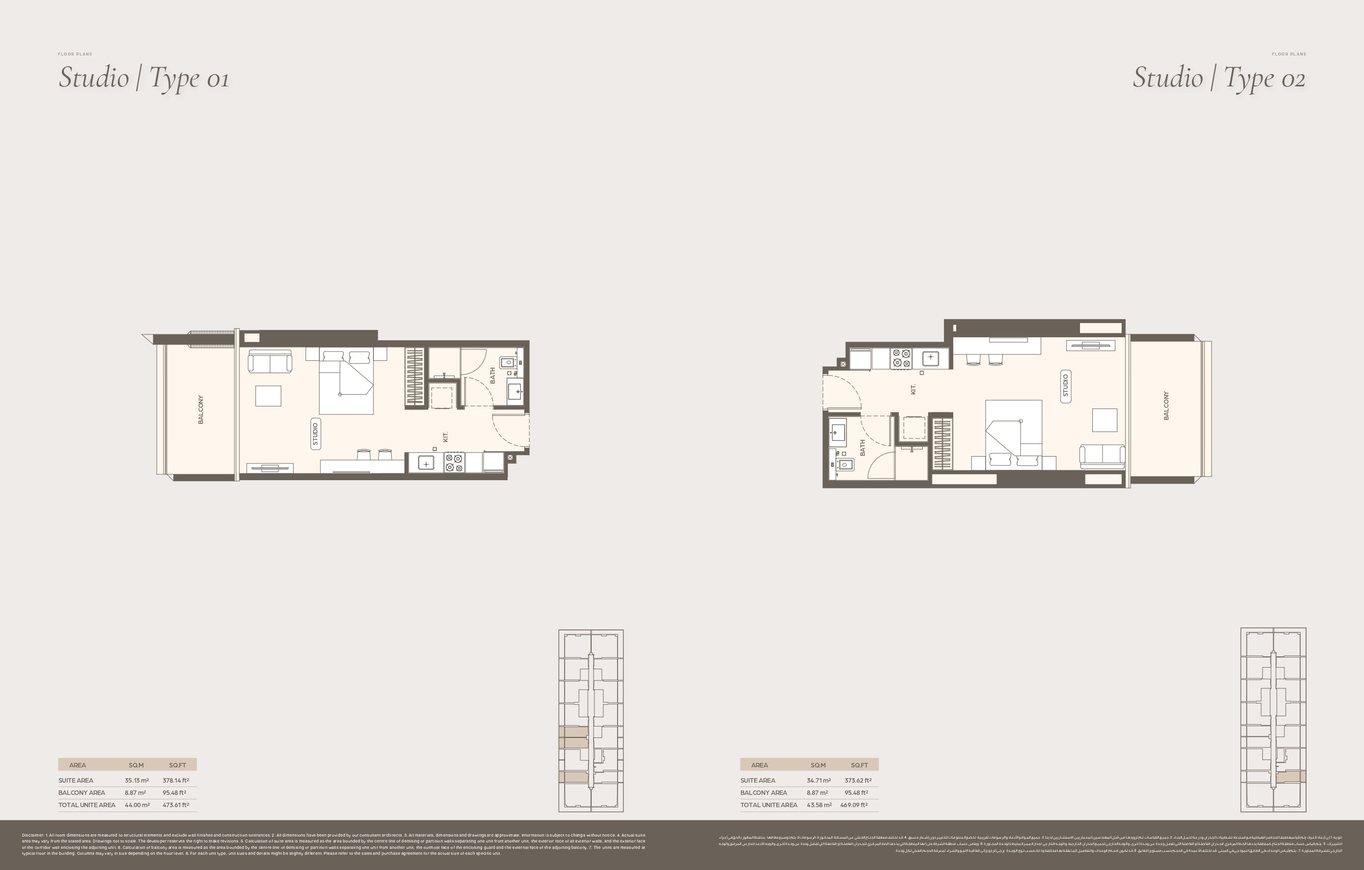Studio | Type 01 STUDIO DB KIT. BATH GAS BALCONY AREA SQ.M SQ.FT SUITE AREA 34.71 m 373.62 ft BALCONY AREA 8.87 m 95.48 ft TOTAL UNITE AREA 43.58 m 469.09 ft Studio | Type 02